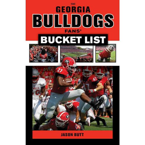The Georgia Bulldogs Fans'' Bucket List, Triumph Books