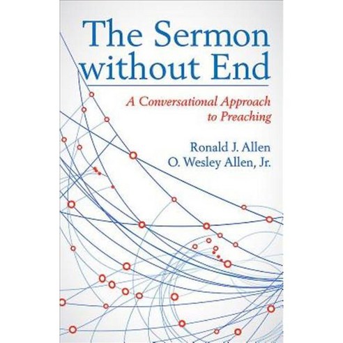 The Sermon Without End: A Conversational Approach to Preaching, Abingdon Pr