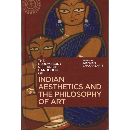 The Bloomsbury Research Handbook of Indian Aesthetics and the Philosophy of Art Hardcover, Bloomsbury Academic
