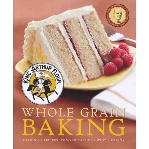 King Arthur Flour Whole Grain Baking: Delicious Recipes Using Nutritious Whole Grains, Countryman Pr