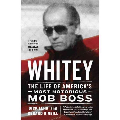 Whitey: The Life of America''s Most Notorious Mob Boss, Broadway Books