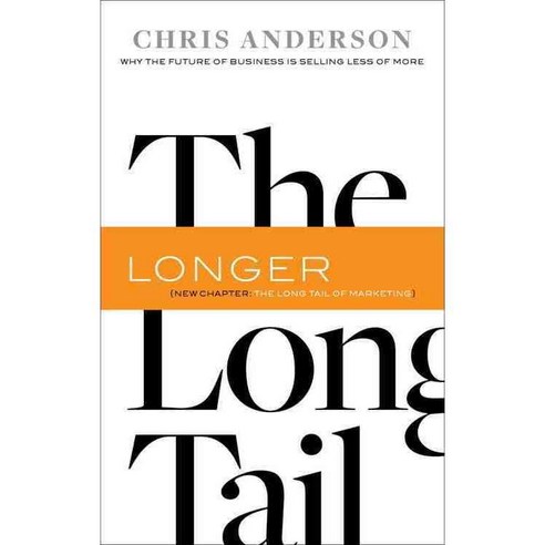 The Long Tail: Why the Future of Business Is Selling Less of More, Hachette Books