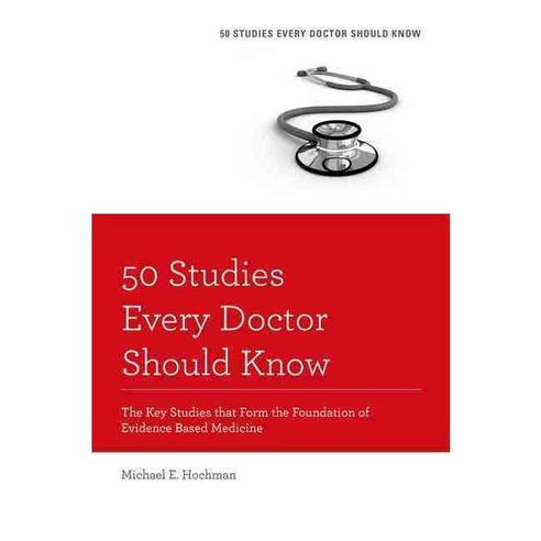 50 Studies Every Doctor Should Know: The Key Studies That Form the Foundation of Evidence Based Medicine, Oxford Univ Pr