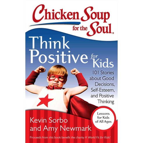 Chicken Soup for the Soul Think Positive for Kids