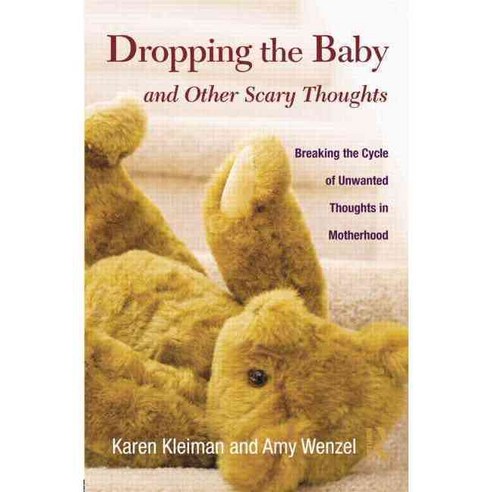 Dropping the Baby and Other Scary Thoughts: Breaking the Cycle of Unwanted Thoughts in Motherhood 페이퍼북, Routledge