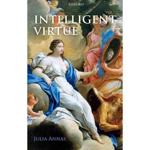Intelligent Virtue, Oxford Univ Pr