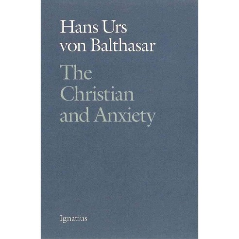 The Christian and Anxiety, Ignatius Pr