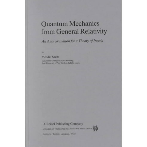 Quantum Mechanics from General Relativity: An Approximation for a Theory of Inertia, D Reidel Pub Co