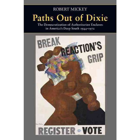 Paths Out of Dixie: The Democratization of Authoritarian Enclaves in ...