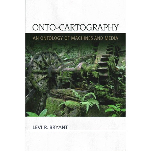 Onto-Cartography: An Ontology of Machines and Media, Edinburgh Univ Pr