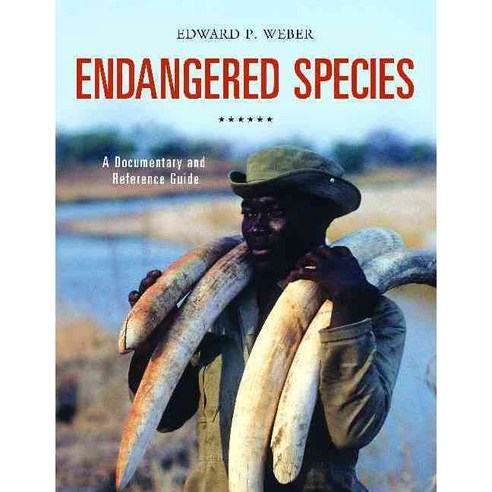 Endangered Species: A Documentary and Reference Guide Hardcover, Greenwood