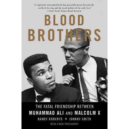 Blood Brothers:The Fatal Friendship Between Muhammad Ali and Malcolm X, Basic Books