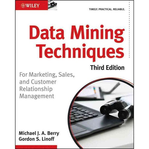 Data Mining Techniques 3/E:For Marketing Sales and Customer Relationship Management, John Wiley & Sons Inc