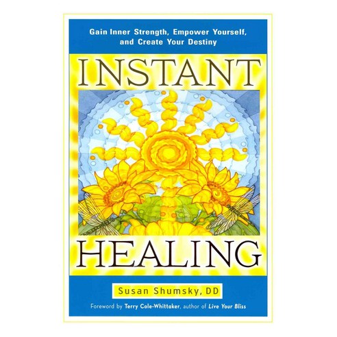 Instant Healing: Gain Inner Strength Empower Yourself and Create Your Destiny, New Page Books