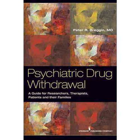 Psychiatric Drug Withdrawal: A Guide for Prescribers Therapists Patients and Their Families, Springer Pub Co