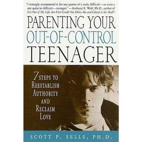 Parenting Your Out-Of-Control Teenager: 7 Steps to Reestablish Authority and Reclaim Love, Griffin
