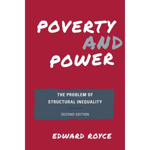 Poverty and Power: The Problem of Structural Inequality, Rowman & Littlefield Pub Inc