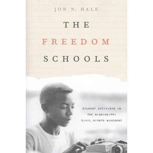 The Freedom Schools: Student Activists in the Mississippi Civil Rights Movement Hardcover, Columbia University Press