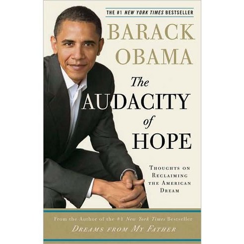 The Audacity of Hope:Thoughts on Reclaiming the American Dream, Three Rivers Press (CA)