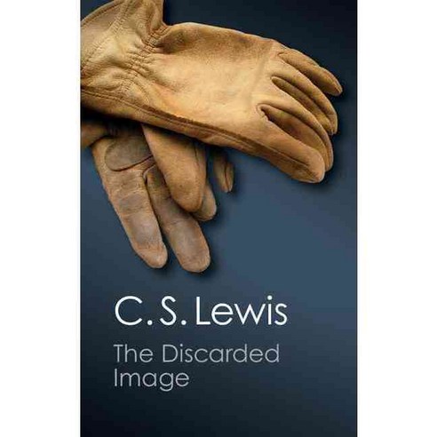 The Discarded Image:An Introduction to Medieval and Renaissance Literature, Cambridge University Press