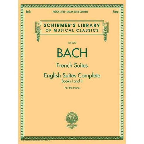 Johann Sebastian Bach: French Suites - English Suites Complete Book I and II - For the Piano, G. Schirmer