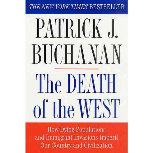 The Death of the West: How Dying Populations and Immigrant Invasions Imperil Our Country and Civilization, Griffin
