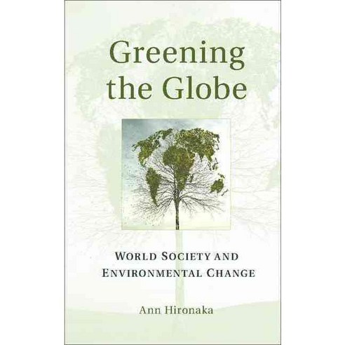 Greening the Globe: World Society and Environmental Change 양장, Cambridge Univ Pr