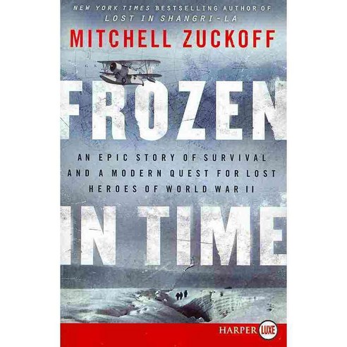 Frozen in Time: An Epic Story of Survival and a Modern Quest for Lost Heroes of World War II, Harperluxe