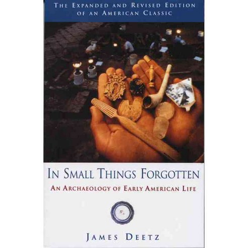 In Small Things Forgotten: An Archaeology of Early American Life, Anchor Books