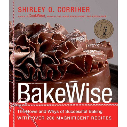 BakeWise: The Hows and Whys of Successful Baking With over 200 Magnificent Recipes, Scribner
