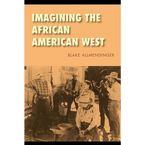 Imagining the African American West Paperback, University of Nebraska Press