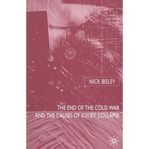 The End of the Cold War and the Causes of Soviet Collapse Paperback, Palgrave MacMillan
