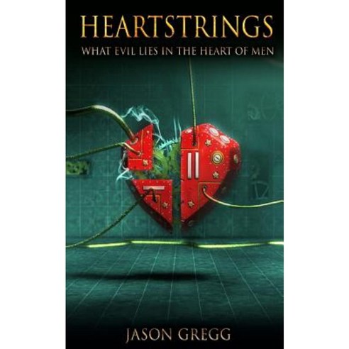 Heartstrings: What Evil Lies in the Hearts of Men Paperback, Articulate Press