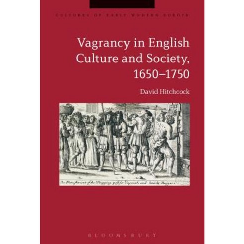 Vagrancy in English Culture and Society 1650-1750 Paperback, Bloomsbury Academic