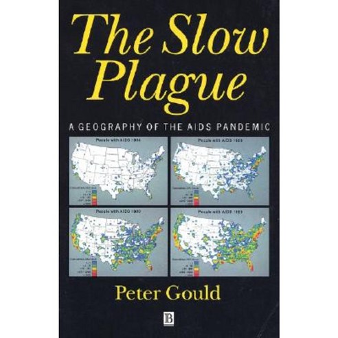 The Slow Plague: A Geography of the AIDS Pandemic Paperback, Wiley-Blackwell