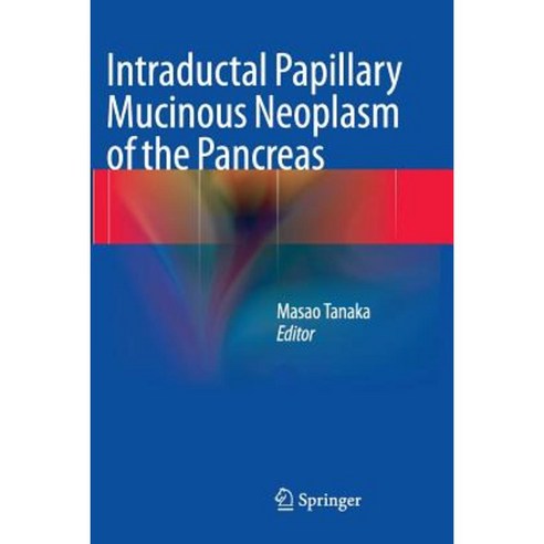Intraductal Papillary Mucinous Neoplasm of the Pancreas Paperback, Springer