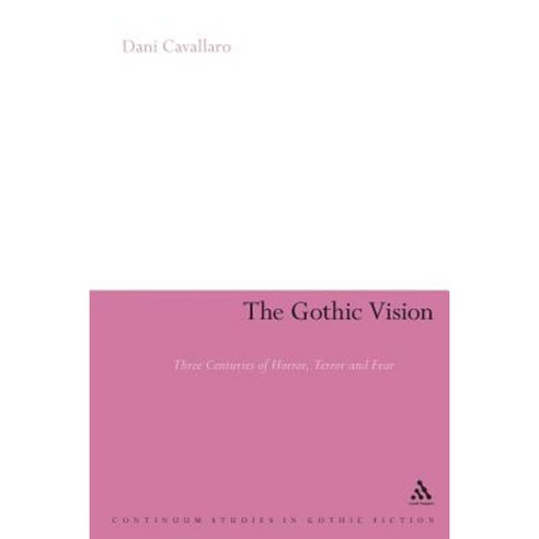 The Gothic Vision: Three Centuries of Horror Terror and Fear Paperback, Continuum