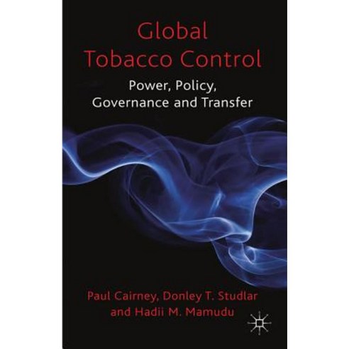 Global Tobacco Control: Power Policy Governance and Transfer Hardcover, Palgrave MacMillan