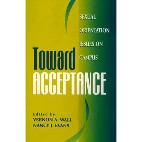 Toward Acceptance: Sexual Orientation Issues on Campus Paperback, University Press of America