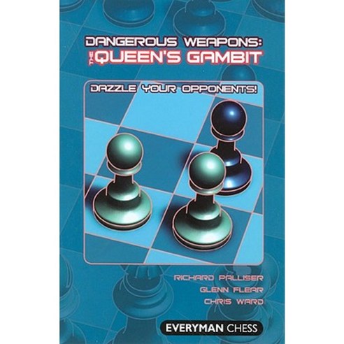 Dangerous Weapons: The Queens Gambit: Dazzle Your Opponents! Paperback, Everyman Chess