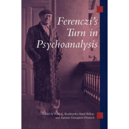 Ferenczi''s Turn in Psychoanalysis Hardcover, New York University Press