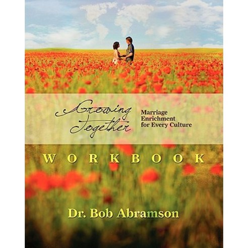 Growing Together - Workbook: Marriage Enrichment for Every Culture Paperback, Alphabet Resources Incorporated
