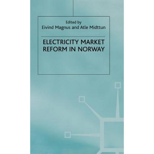 Electricity Market Reform in Norway [Electronic Resource] Hardcover, Palgrave MacMillan