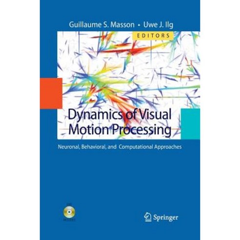 Dynamics of Visual Motion Processing: Neuronal Behavioral and Computational Approaches Paperback, Springer