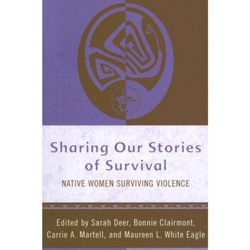 Sharing Our Stories of Survival: Native Women Surviving Violence Paperback, Altamira Press