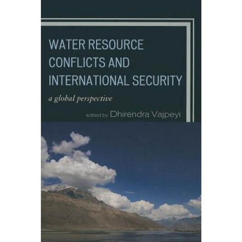 Water Resource Conflicts and International Security: A Global Perspective Paperback, Lexington Books