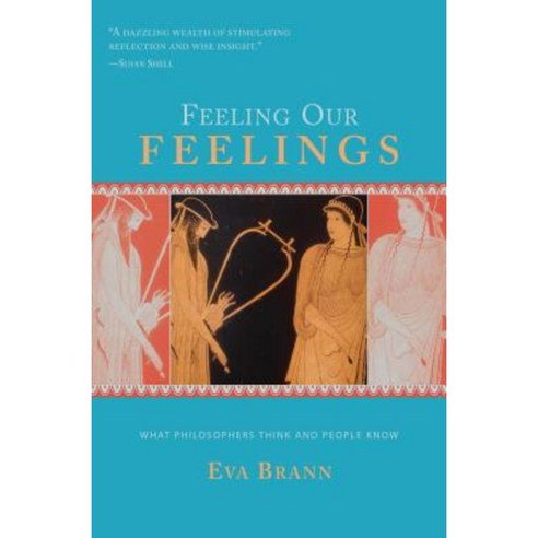 Feeling Our Feelings: What Philosophers Think and People Know Paperback, Paul Dry Books