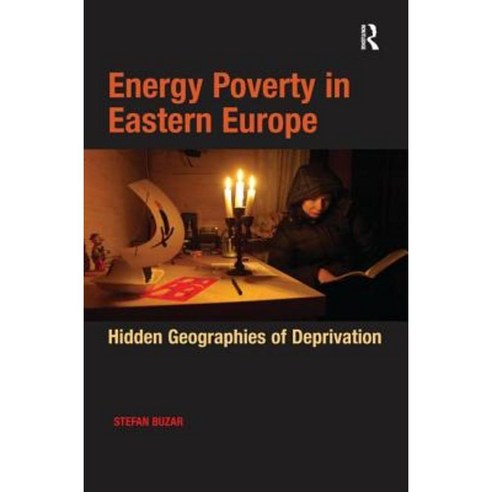 Energy Poverty in Eastern Europe: Hidden Geographies of Deprivation Paperback, Routledge