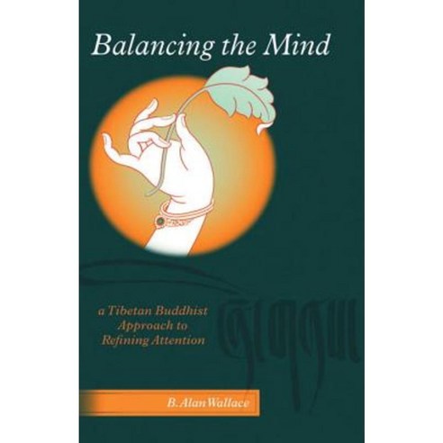 Balancing the Mind: A Tibetan Buddhist Approach to Refining Attention Paperback, Snow Lion Publications