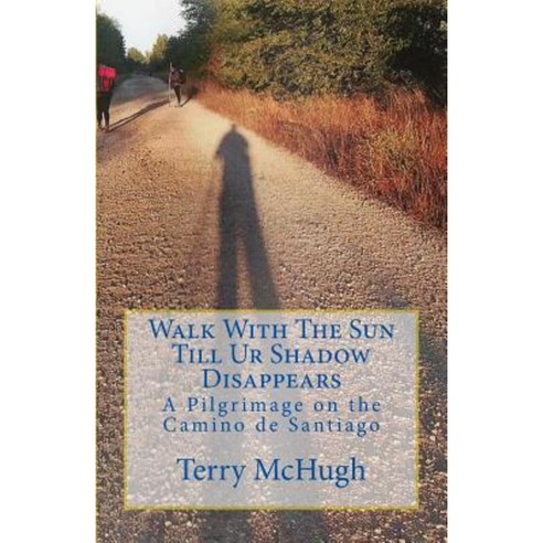 Walk with the Sun Till Ur Shadow Disappears Paperback, Createspace